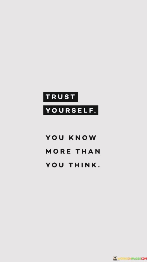 Trust-Yourself-You-Know-More-Than-You-Think-Quotes.jpeg