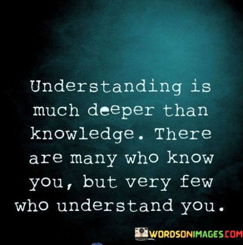 Understanding-Is-Much-Deeper-Than-Knowledge-There-Are-Many-Quotes.jpeg