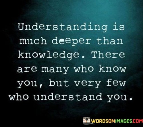 Understanding-Is-Much-Deeper-Than-Knowledge-There-Are-Many-Who-Quotes.jpeg