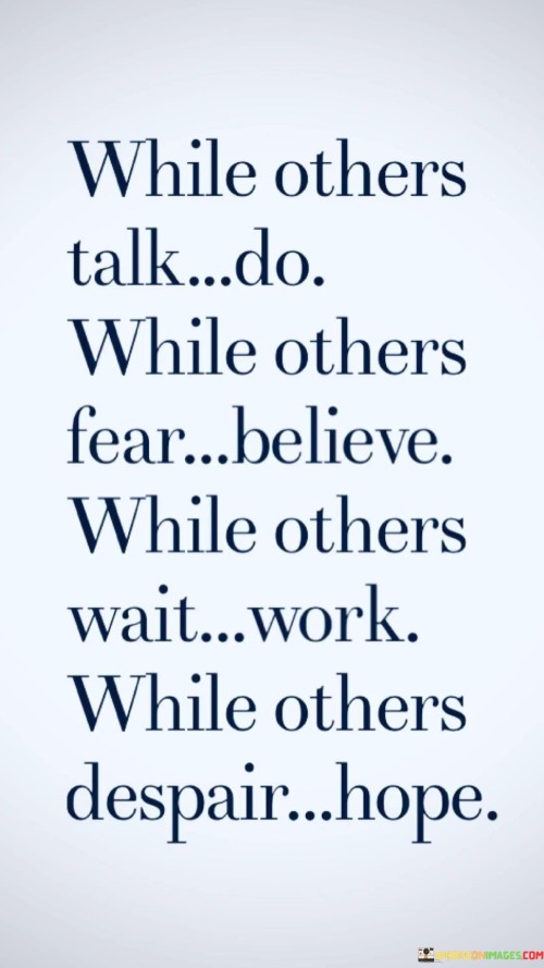 While-Others-Talk-Do-While-Others-Fear-Believe-While-Quotes.jpeg