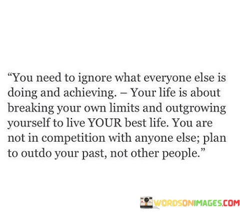 You Need To Ignore What Everyone Else Is Doing And Quotes