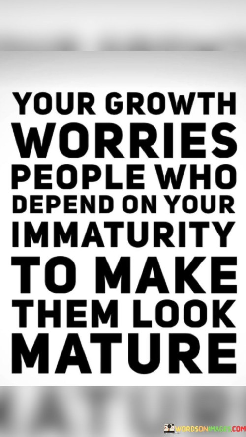 Your-Growth-Worries-People-Who-Depend-On-Your-Immaturity-Quotes.jpeg