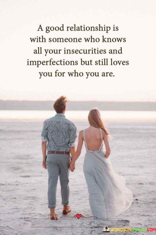 A-Good-Relationship-Is-With-Someone-Who-Knows-All-Your-Insecurities-And-Imperfections-But-Quotes.jpeg