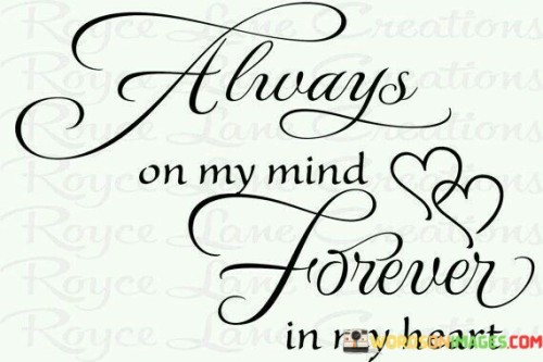 Always On My Mind Forever In My Heart Quotes