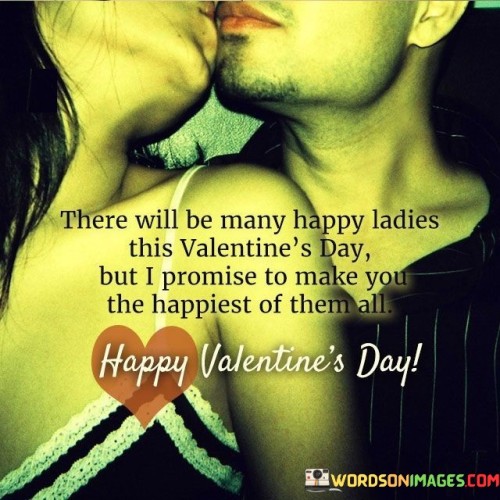 There-Will-Be-Many-Happy-Ladies-This-Valentines-Day-But-I-Quotes.jpeg