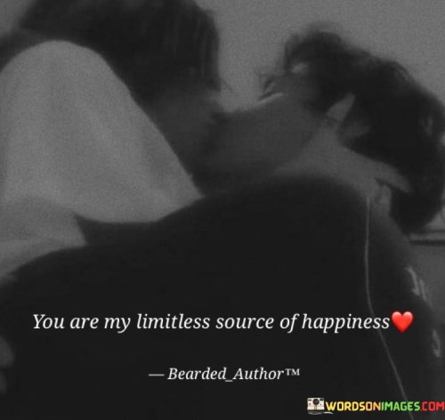 You-Are-My-Limitless-Source-Of-Happiness-Quotes.jpeg