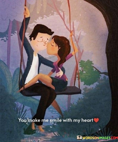 When I see you, something special happens inside me. It's like my heart brightens up, and a smile blooms on my face. Your presence brings a warm feeling that starts from my heart and spreads to my lips. This feeling is so genuine and beautiful, it's not just a regular smile, it's a smile that comes from the deepest part of me. It's like you have a magical power to make my heart happy without even saying a word. Your existence alone creates this wonderful joy that lights up my whole being.

Imagine my heart as a garden, and you are the sunshine that makes it come alive. Your presence is like a melody that plays softly, filling my heart with a sweet and gentle tune. It's not something I can control – your effect on me is so pure and natural. When you're near, my heart dances with happiness, and I can't help but let that happiness reflect in a smile. It's a smile that holds the essence of all the positive emotions you bring into my life.

This quote perfectly captures how you have this incredible ability to touch my heart without even realizing it. You don't have to do anything extravagant; it's the simple moments, the genuine interactions, that create this radiant happiness within me. It's as if my heart has a mind of its own, and it responds to your presence by filling me with joy that can't be contained. Your impact is profound – you make my heart smile in a way that words can't fully explain.