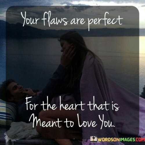 Your-Flows-Are-Perfect-For-The-Heart-That-Is-Meant-To-Love-You-Quotes.jpeg