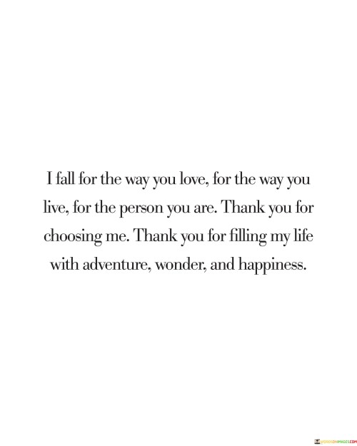 I-Fall-For-The-Way-You-Love-For-The-Way-You-Live-For-The-Person-You-Are-Thank-You-Quotes.jpeg