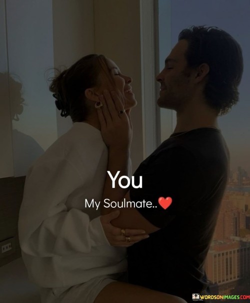 You My Soulmate Quotes