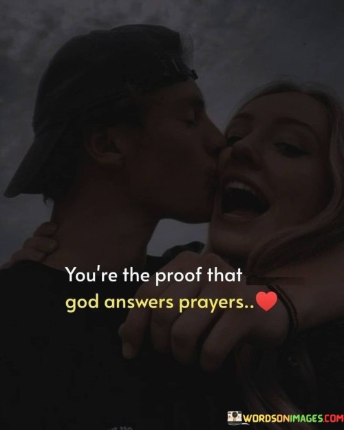 You're The Proof That God Answers Prayers Quotes