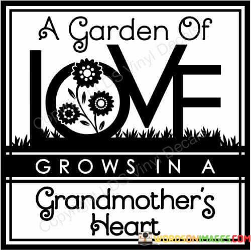 A-Garden-Of-Love-Grows-In-A-Grandmothers-Heart-Quotes.jpeg