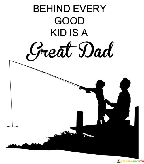 Behind-Every-Good-Kid-Is-A-Great-Dad-Quotes.jpeg