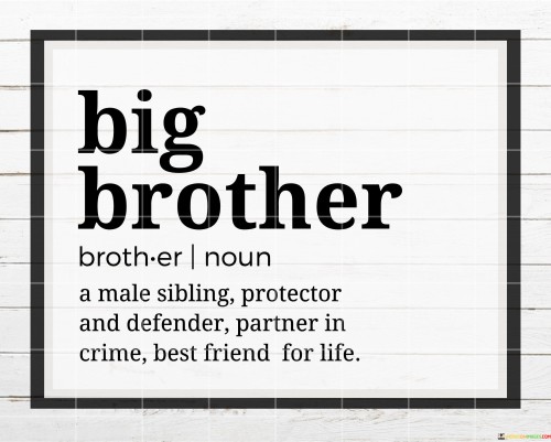 Big Brother A Male Sibling Protector And Defender Partner Quotes