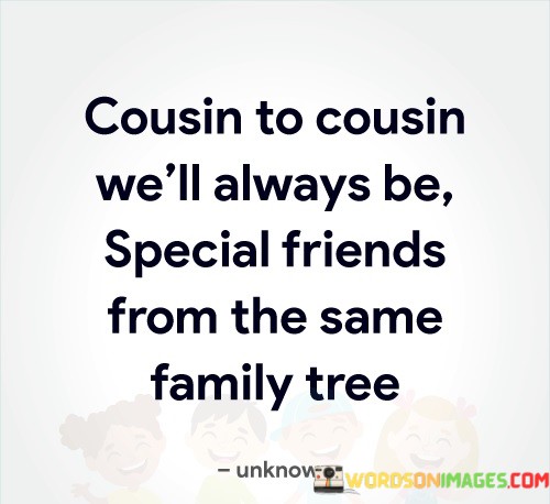 Cousin-To-Cousin-Well-Always-Be-Special-Friends-From-Quotes.jpeg