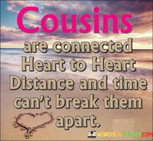 Cousins-Are-Connected-Heart-To-Heart-Distance-And-Time-Quotes.jpeg