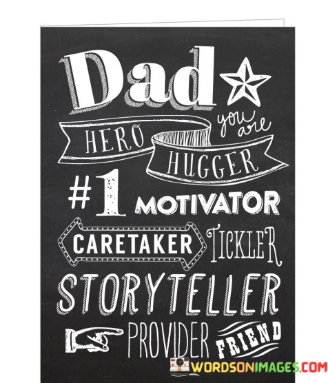 Dad-You-Are-Hero-Hugger-1-Motivator-Caretaker-Tickler-Quotes.jpeg