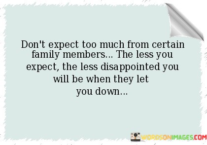 Dont-Expect-Too-Much-Form-Certain-Family-Members-The-Quotes.jpeg