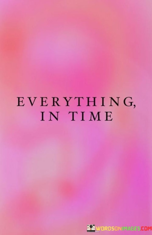 Everything-In-Time-Quotes.jpeg