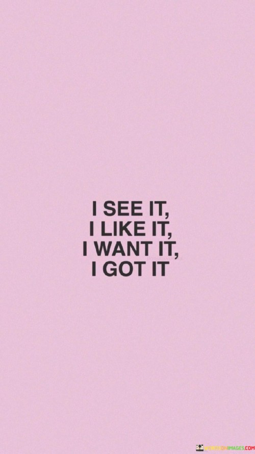 I-Set-It-I-Like-It-I-Want-It-I-Got-It-Quotes.jpeg