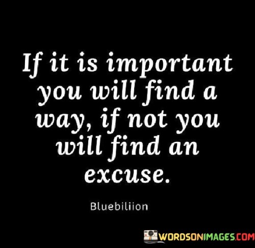 If-It-Is-Important-You-Will-Find-A-Way-Quotes.jpeg