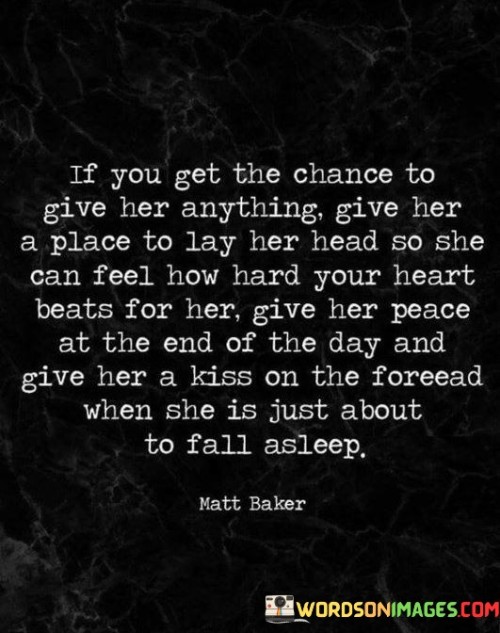 If-You-Get-The-Chance-To-Give-Her-Anything-Give-Her-Quotes.jpeg
