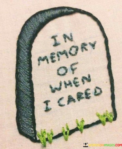 In-Memory-Of-When-I-Cared-Quotes.jpeg