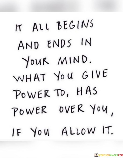 It-All-Begins-And-Ends-In-Your-Mind-What-You-Give-Quotes