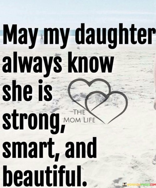 May-My-Daughter-Always-Know-She-Is-Strong-Smart-Quotes.jpeg