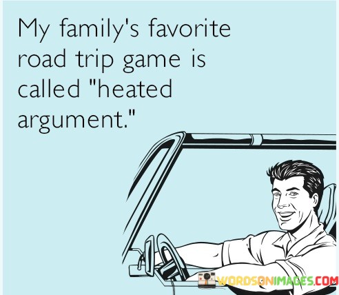 My Family's Favorite Road Trip Game Is Called Heated Quotes