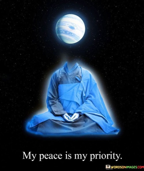 My Peace Is My Priority Quotes