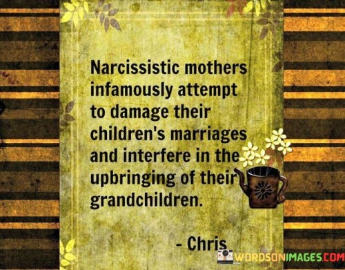 Narcissistic Mothers Infamously Attempt To Damage Their Children's Marriages Quotes