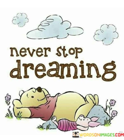 Never Stop Dreaming Quotes