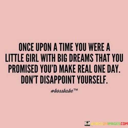 Once-Upon-A-Time-You-Were-A-Little-Girl-With-Quotes.jpeg