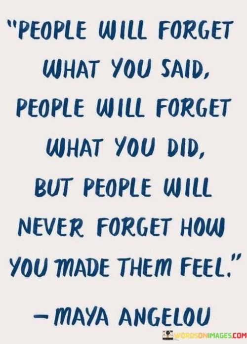People-Will-Forget-What-You-Said-People-Will-Forget-Quotes.jpeg