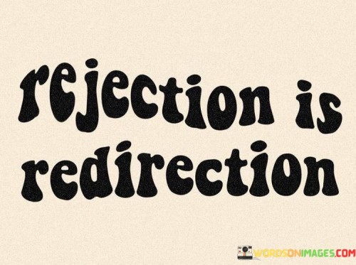 Rejection-Is-Redirection-Quotes.jpeg