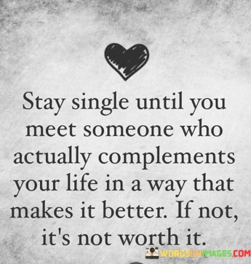 Stay-Single-Until-You-Meet-Someone-Who-Actually-Complements-Your-Quotes.jpeg