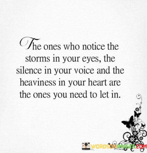 The-Ones-Who-Notice-The-Storms-In-Your-Eyes-The-Silence-In-Your-Voice-Quotes.jpeg