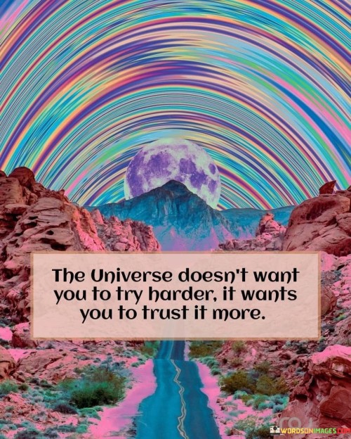 The Universe Doesn't Want You To Try Harder Quotes