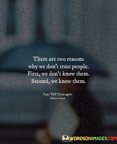 There Are Two Reasons Why We Don't Trust People Quotes