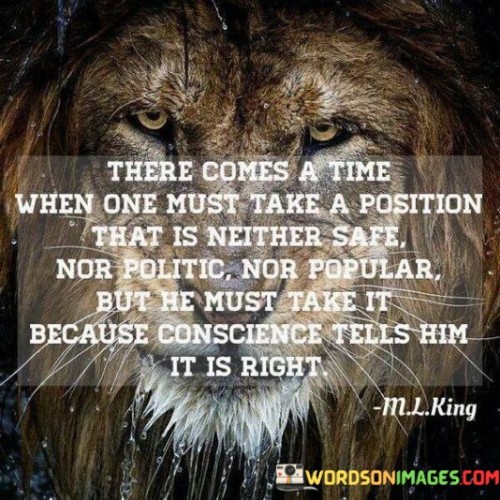 There-Comes-A-Time-When-One-Must-Take-A-Position-Quotes.jpeg