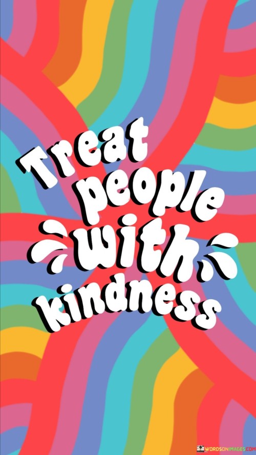Treat-People-With-Kindness-Quotes.jpeg