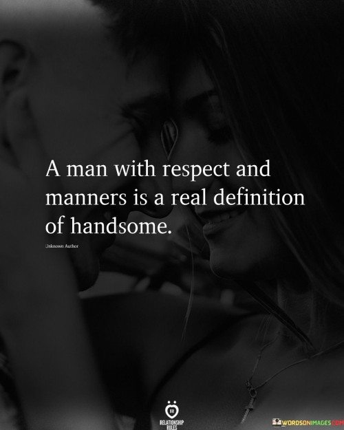 A Man With Respect And Manners Quotes