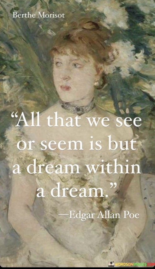 All That We See Or Seem Is But A Dream Within A Dream Quotes