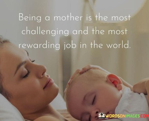 Being-A-Mother-Is-The-Most-Challanging-And-The-Most-Rewarding-Job-Quotes.jpeg