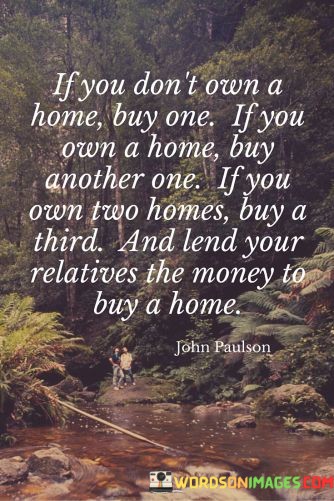 If-You-Dont-Own-A-Home-Buy-One-If-Quotes.jpeg