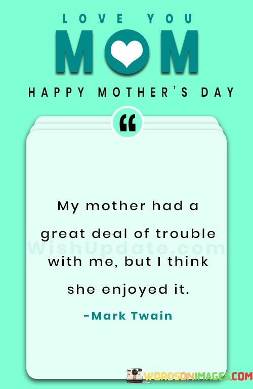 Love-You-Mom-Happy-Mothers-Day-My-Mother-Had-Quotes.jpeg