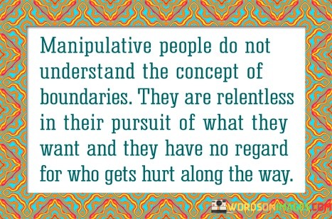 Manipulative-People-Do-Not-Understand-The-Concept-Of-Boundaries-Quotes.jpeg