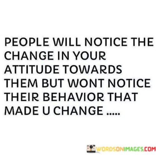 People-Will-Notice-The-Change-In-Your-Attitude-Towards-Quotes.jpeg