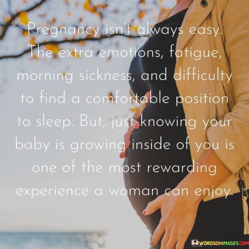 Pregnancy Isn't Always Easy The Extra Emotions Fatigue Morning Quotes